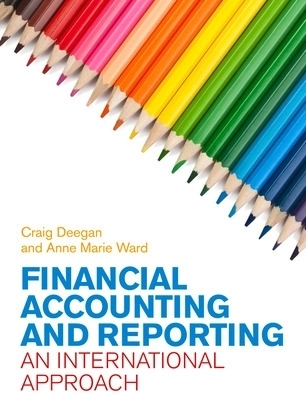 Financial accounting and reporting : an international approach; Deegan; 2013