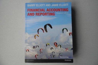 Financial Accounting & Reporting; Barry Elliott, Jamie Elliott; 2013