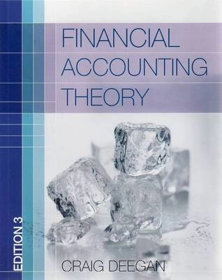 Financial accounting theory; Craig Michael Deegan; 2009