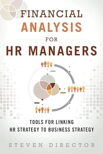 Financial Analysis for HR Managers; Steven Director; 2013