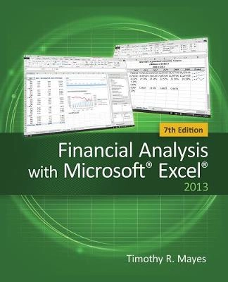 Financial analysis with Microsoft Excel; Timothy R Mayes; 2014