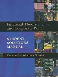 Financial theory and corporate policy : student solutions manual; Thomas E. Copeland; 2005