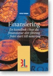 Finansiering : en handbok i hur du finansierar ditt företag - från start till notering; Peter Tovman; 2008