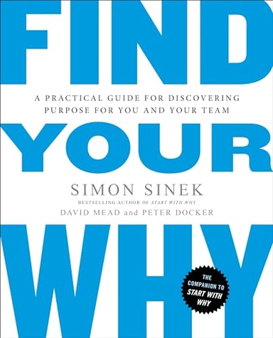 Find Your Why; Simon Sinek; 2017