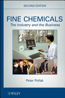 Fine Chemicals: The Industry and the Business; Peter Pollak; 2011