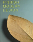 Finnish Modern Design: Utopian Ideals and Everyday Realities, 1930-1997; Marianne Aav, Nina Stritzler-Levine, Bard Graduate Center for Studies in the Decorative Arts; 1998