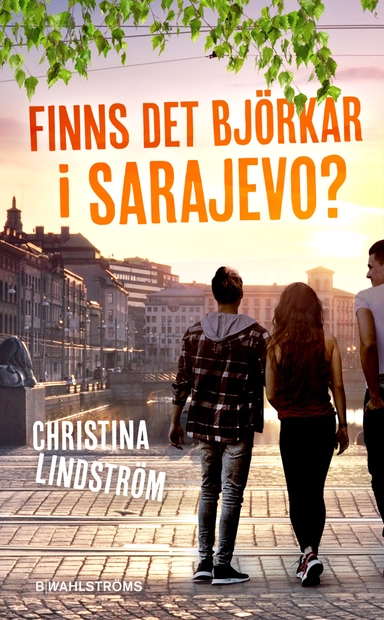 Finns det björkar i Sarajevo?; Christina Lindström; 2020