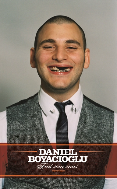 Fint som snus; Daniel Boyacioglu; 2007
