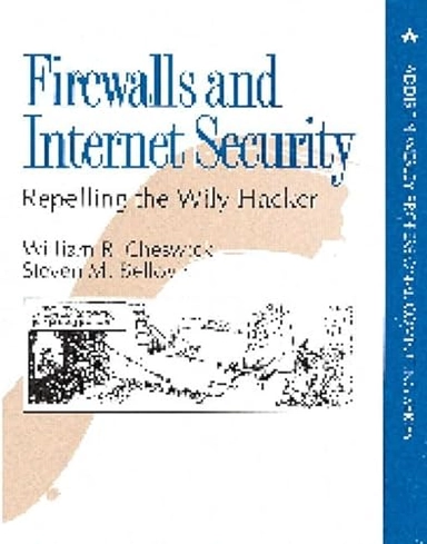 Firewalls and Internet security : repelling the wily hacker; William R. Cheswick; 1994