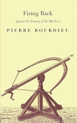 Firing back : against the tyranny of the market 2; Pierre Bourdieu; 2003