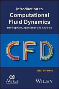 First Course on Computational Fluid Dynamics: Development, Application and; Atul Sharma; 2017