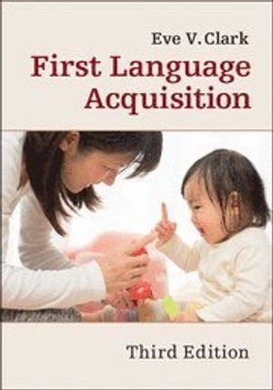 First language acquisition; Eve V. Clark; 2016