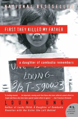 First They Killed My Father: A Daughter of Cambodia Remembers; Loung Ung; 2006