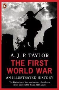First world war - an illustrated history; A. J. P. Taylor; 1974