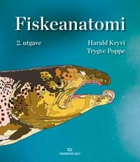 Fiskeanatomi; Trygve Poppe, Harald Kryvi; 2021