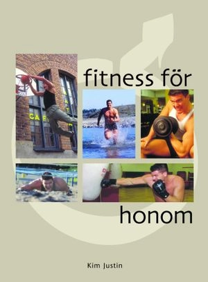 Fitness för honom; Kim Justin; 2004