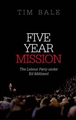 Five year mission : the labour party under Ed Miliband [Elektronisk resurs]