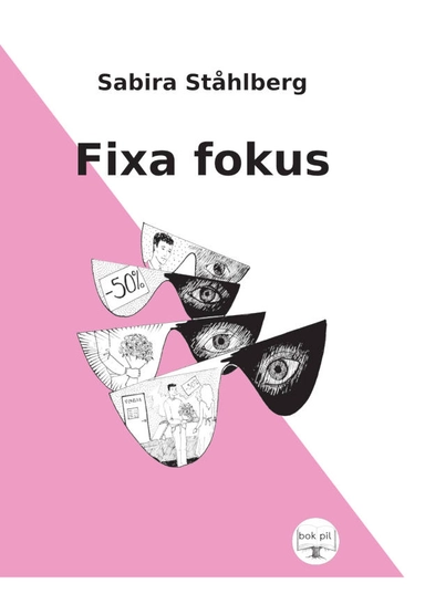 Fixa fokus; Sabira Ståhlberg; 2019