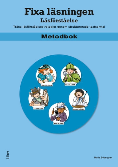 Fixa läsningen Läsförståelse Metodboken; Maria Södergren; 2014