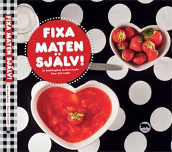 Fixa maten själv!; Anna Lycke; 2011
