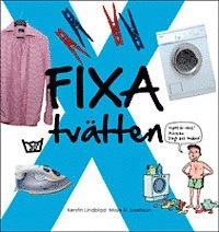 FIXA Tvätten; Kerstin Lindblad, Misse N. Josefsson, Per Gustavsson; 2011