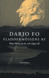 Fladdermössens by : Mina första sju år, och några till; Dario Fo; 2005