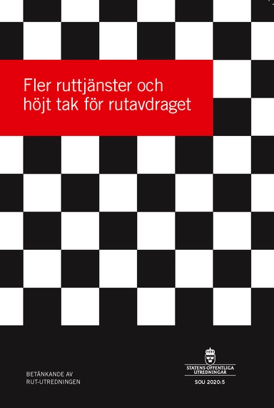 Fler ruttjänster och höjt tak för rutavdraget. SOU 2020:5 : Delbetänkande från Rut-utredningen (Fi 2019:03); Sverige Rut-utredningen; 2020