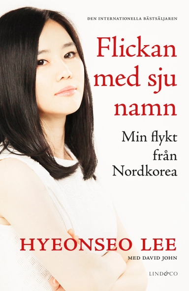 Flickan med sju namn : min flykt från Nordkorea; Hyeonseo Lee, David John; 2018