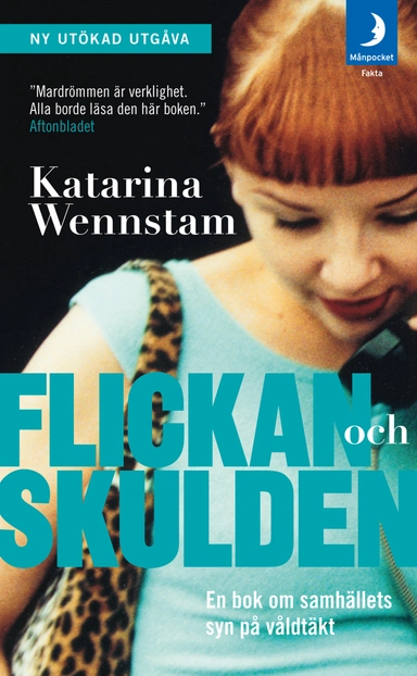 Flickan och skulden : en bok om samhällets syn på våldtäkt; Katarina Wennstam; 2012