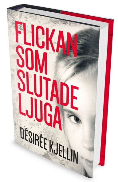 Flickan som slutade ljuga; Désirée Kjellin; 2016