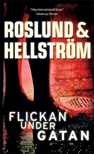 Flickan under gatan; Anders Roslund, Börge Hellström; 2008