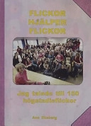 Flickor hjälper flickor : jag talade till 150 högstadieflickor; Ann Ekeberg; 2002