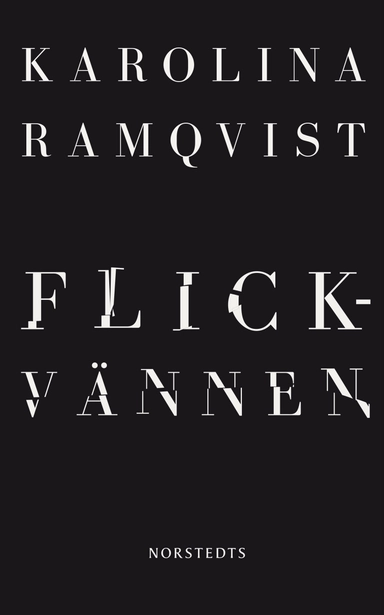 Flickvännen; Karolina Ramqvist; 2015