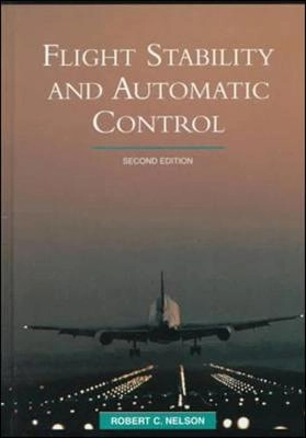 Flight stability and automatic control; Robert C. Nelson; 1998