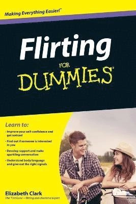 Flirting For Dummies; Elizabeth Clark; 2009