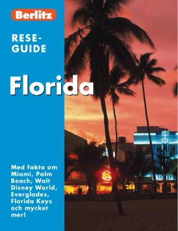 Florida : med fakta om Miami, Palm Beach, Walt Disney World, Everglades, Florida Keys och mycket mer!; Martin Gostelow; 2006