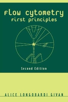Flow Cytometry: First Principles; Alice Longobardi Givan; 2001