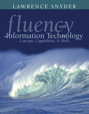 Fluency with information technology : skills, concepts and capabilities; Lawrence Snyder; 2004