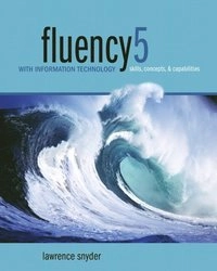 Fluency with information technology : skills, concepts, & capabilities; Lawrence Snyder; 2012