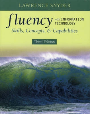 Fluency with information technology : skills, concepts & capabilities; Lawrence Snyder; 2007