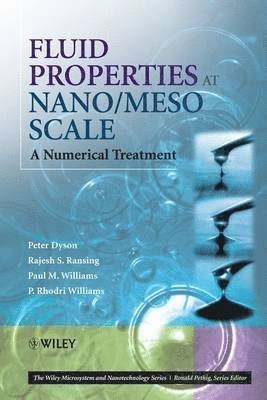 Fluid Properties at Nano/Meso Scale: A Numerical Treatment; Rajesh Ransing, Peter Dyson, Paul Williams; 2008