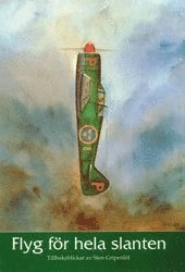 Flyg för Hela Slanten : Tillbakablickar; Sten Gripenlöf; 1993