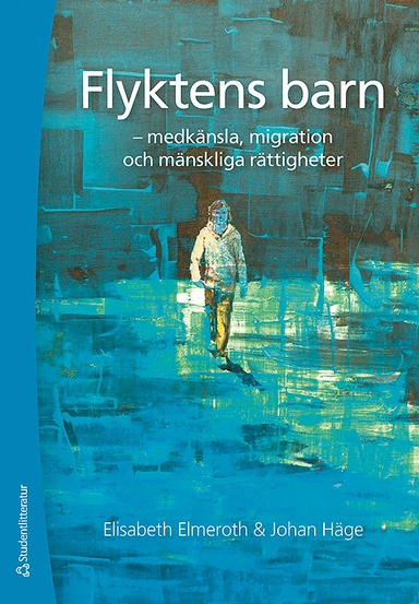 Flyktens barn - medkänsla, migration och mänskliga rättigheter