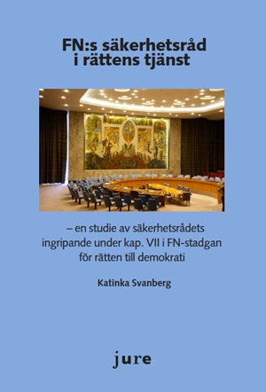 FN:s säkerhetsråd i rättens tjänst - en studie av säkerhetsrådets ingripande under kap. VII i FN-stadgan för rätten till demokrati; Katinka Svanberg; 2014