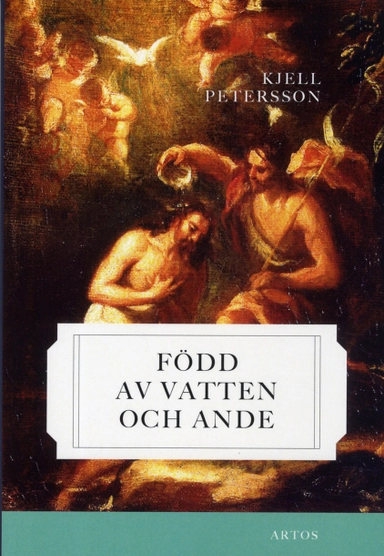 Född av vatten och ande; Kjell Petersson; 2012