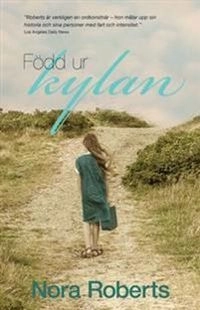 Född ur kylan; Nora Roberts; 2014