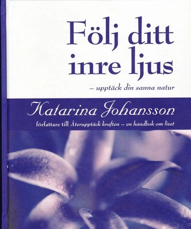 Följ ditt inre ljus - upptäck din sanna natur