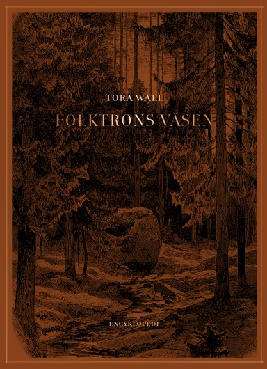 Folktrons väsen : encyklopedi; Tora Wall; 2021