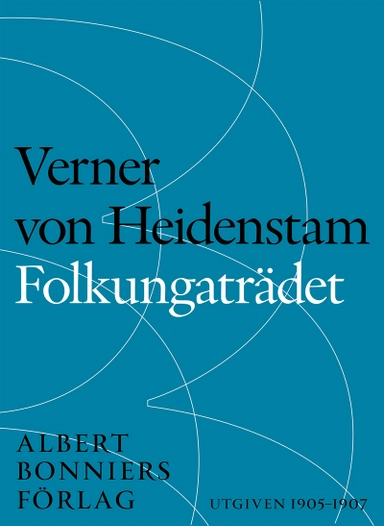 Folkungaträdet : Folke Filbyter och Bjälboarvet; Verner von Heidenstam; 2014