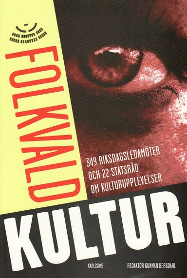Folkvald kultur : 349 riksdagsledamöter och 22 regeringsmedlemmar om kulturupplevelser; Gunnar Bergdahl; 2009